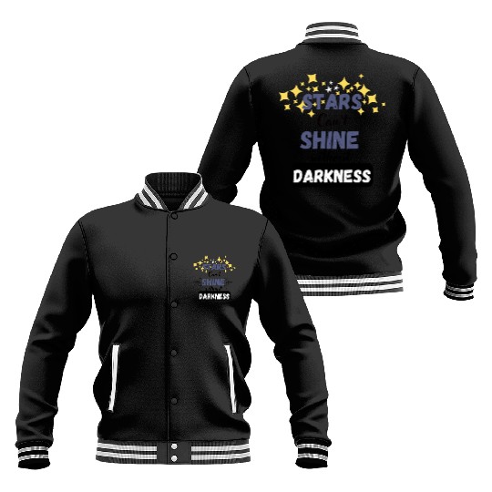 Stars can't shine without darkness Baseball Jackets