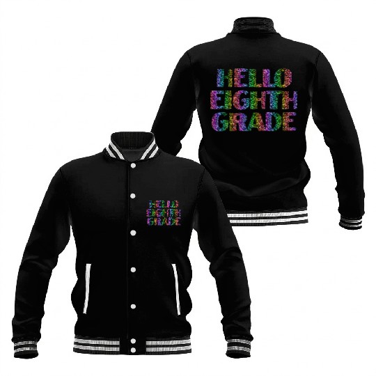Hello Eighth Grade 8th Grade Back To School Teache Baseball Jackets
