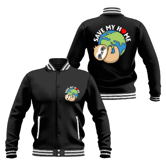 Save My Home Cute Sloth Lover Save Environment Baseball Jackets