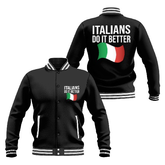 Italians do it better Baseball Jackets