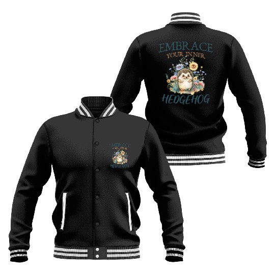 Embrace your inner hedgehog Cute Hedgehog Animal Baseball Jackets