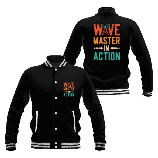 Wave Master In Action Saying - Program Spokesman Baseball Jackets