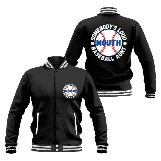 Somebody's Loud Mouth Baseball Aunt Baseball Jackets