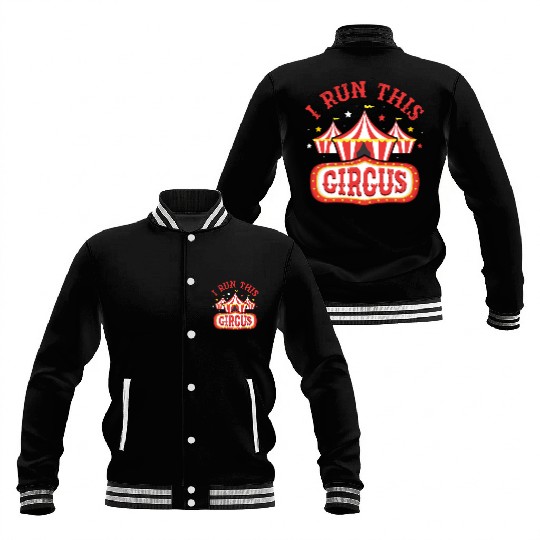 I Run This Circus Costume Theme Party Acts Baseball Jackets