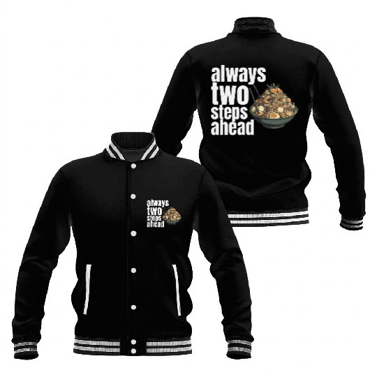 always two steps ahead Baseball Jackets