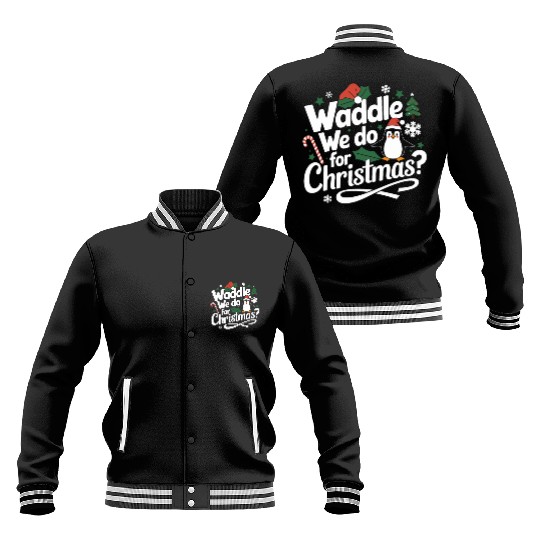 Waddle We Do For Christmas Penguin Christmas Baseball Jackets