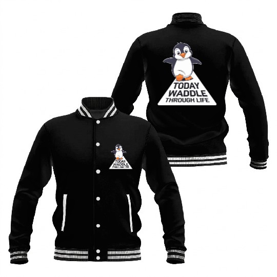 Today Waddle Through Life Penguin Illustration Baseball Jackets
