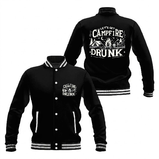 Let's Get Campfire Drunk 8 Baseball Jackets