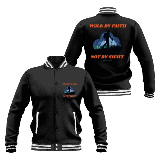 Walk By Faith Not By Sight Verse Baseball Jackets