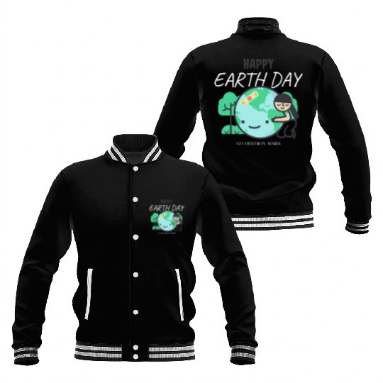 Funny Earth Day Baseball Jackets – Go Destroy Mars Quote