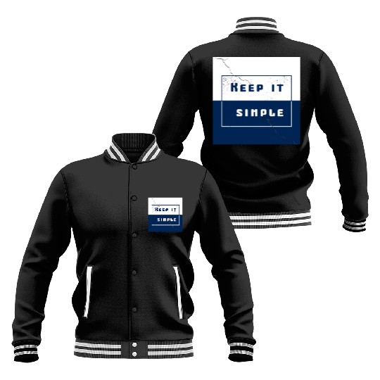 "Keep It Simple" Baseball Jackets