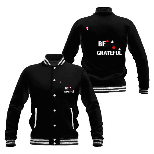 Be grateful - inspirational Heart Baseball Jackets