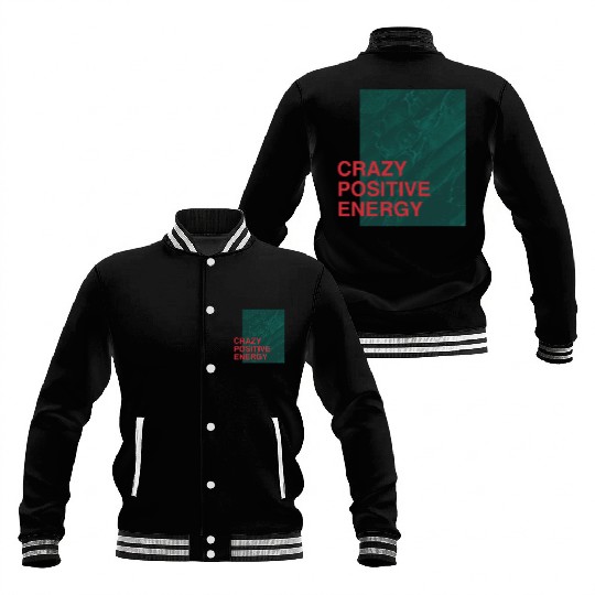 Crazy Positive Energy Baseball Jackets