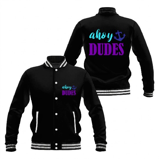 Ahoy Dudes Nautical Summer Baseball Jackets