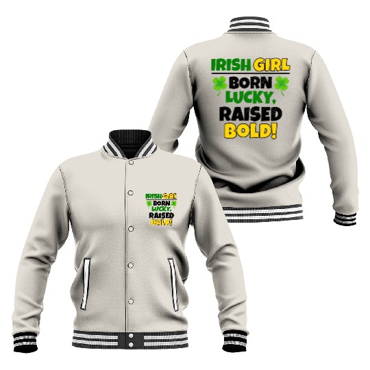 Born Lucky, Raised Bold Irish Girl St Patricks day Baseball Jackets