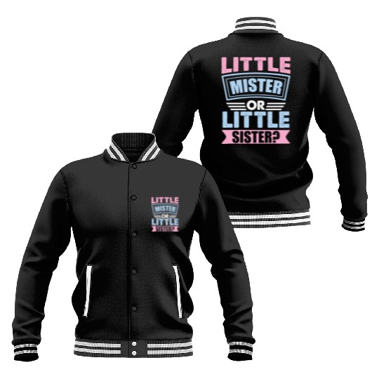 Little Mister Or Little Sister | Gender Reveal Baseball Jackets