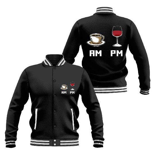 AM PM Coffee Lover Caffeine Wine Lover Baseball Jackets