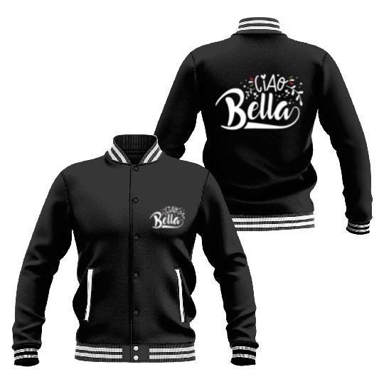Ciao Bella Italy Quote In Italian Graphic Baseball Jackets