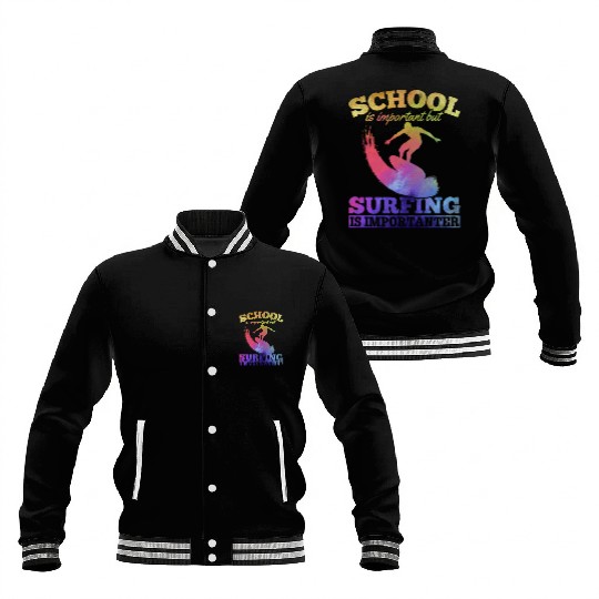 School Is Important But Surfing Is Importanter Baseball Jackets