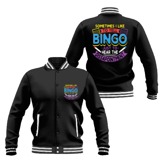 Sometimes I Like To Yell Bingo Baseball Jackets