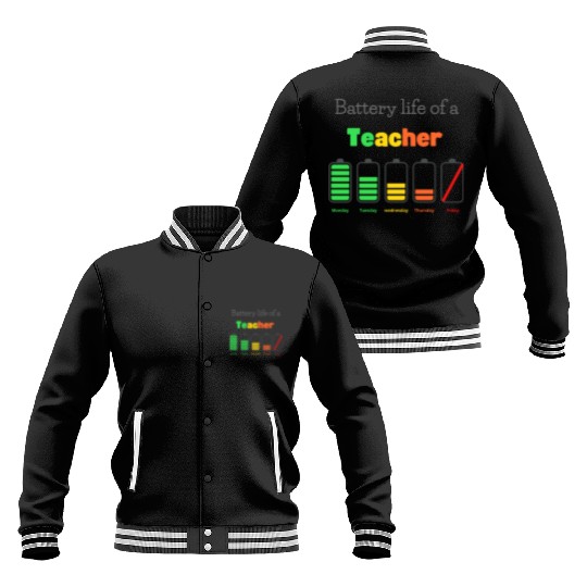 Battery life of a teacher Baseball Jackets