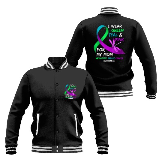I Wear Green Teal Pink For My Mom Metastatic Baseball Jackets