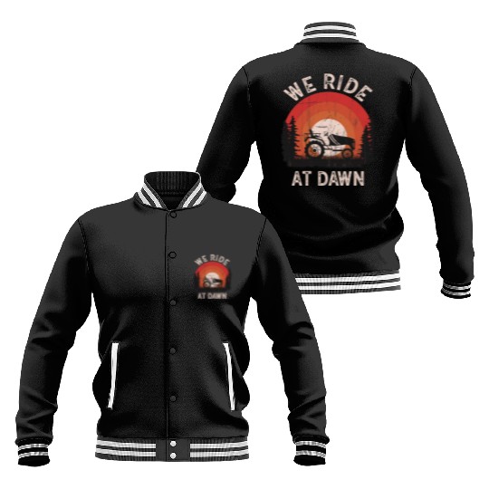 We Ride At Dawn Dad Lawn Mower Make Laugh Day Yard Baseball Jackets