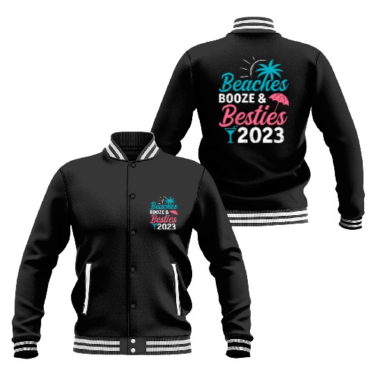 Beaches Booze Besties 2023 Holiday Spring Break Baseball Jackets