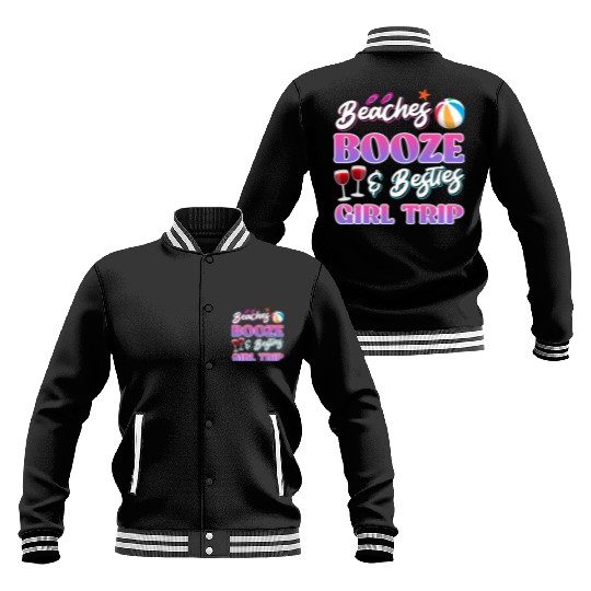 Beaches Booze Besties Girls Trip Spring Break Baseball Jackets