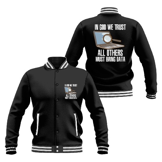 In God We Trust All Others Must Bring Data Baseball Jackets