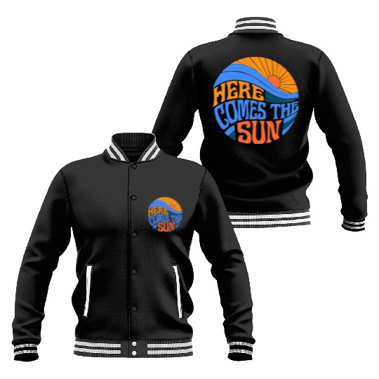 Here comes the sun Baseball Jackets