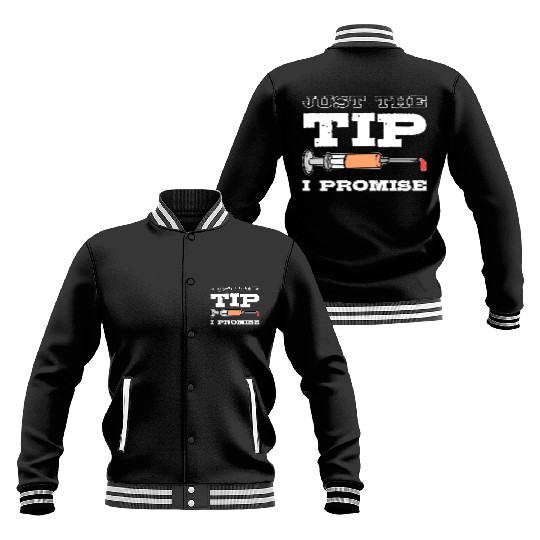 Just The Tip Blood Donor Medical Phlebotomist Gift Baseball Jackets