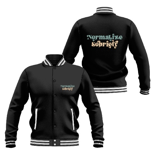 Sober Quote Normalize Sobriety Baseball Jackets