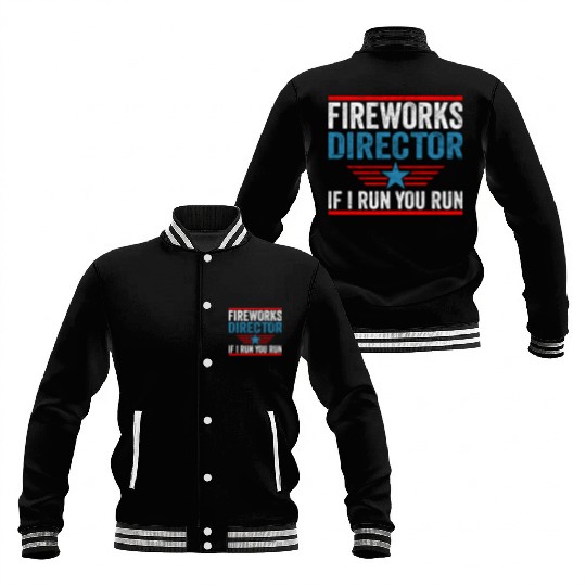 Fireworks Director If I Run 4th Of July Baseball Jackets