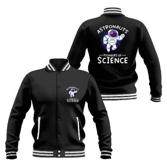 Astronauts pioneers of science spaceman space Baseball Jackets