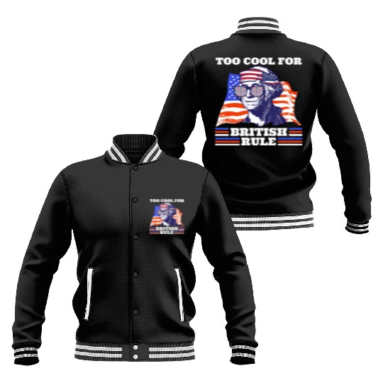 George Washington Too cool for British rule USA Baseball Jackets