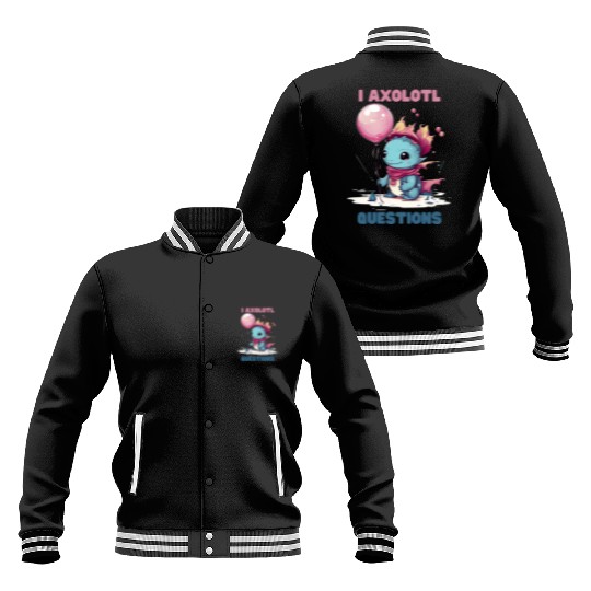 I Axolotl Questions Cute Axolotl Kawaii Baseball Jackets