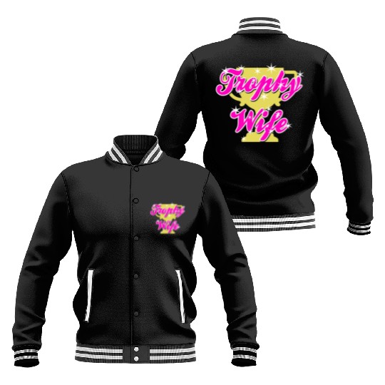 Trophy Wife Baseball Jackets