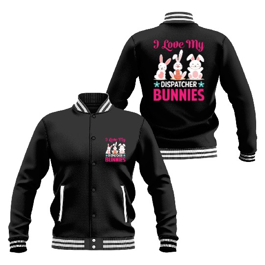 I Love My Dispatcher Bunnies Baseball Jackets