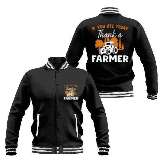 If You Ate Today Thank A Farmer Farmer Baseball Jackets