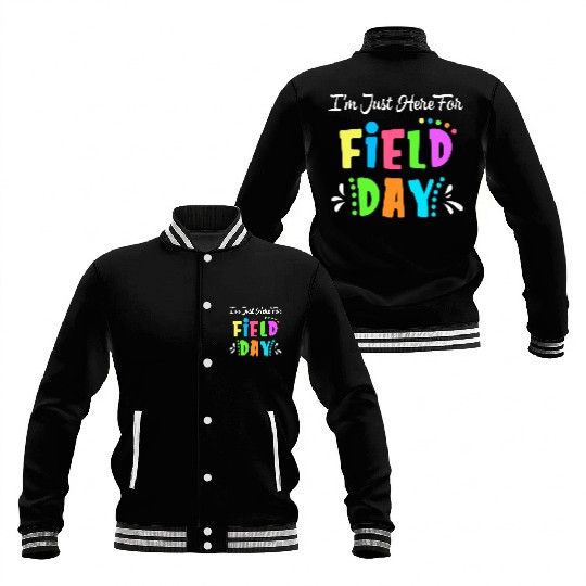 School Field Day Teacher I m Just Here For Field Baseball Jackets