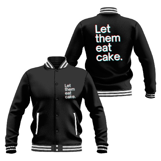 Let them eat cake Baseball Jackets