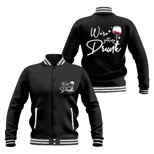 For the Bride, Team We're getting drunk Baseball Jackets