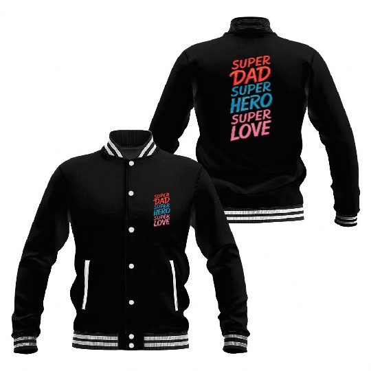 Super dad, super hero, super love Baseball Jackets