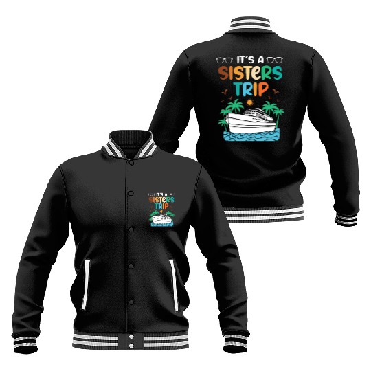 Mediterranean Cruising Vacation Its A Sisters Trip Baseball Jackets