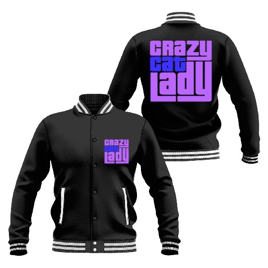 Crazy Cat Lady Text Love Saying Quote Weird Woman Baseball Jackets