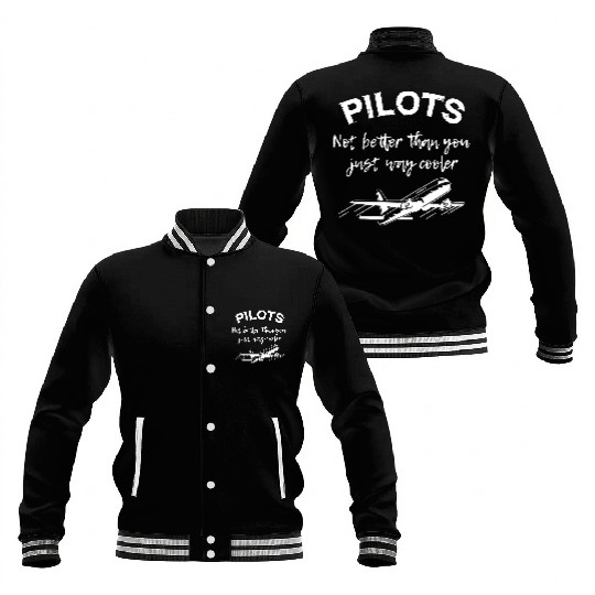 Pilots Not Better Than You Baseball Jackets