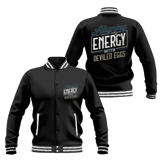 Aligning My Energy With Deviled Eggs Humor Baseball Jackets