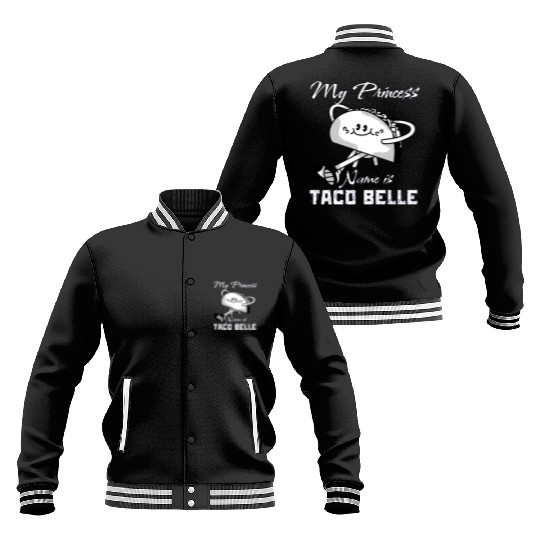 Funny My Princess Name is Taco Belle Taco Lover Baseball Jackets