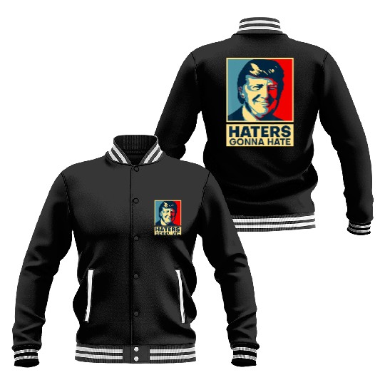 Funny Haters Gonna Hate President Donald Trump Baseball Jackets